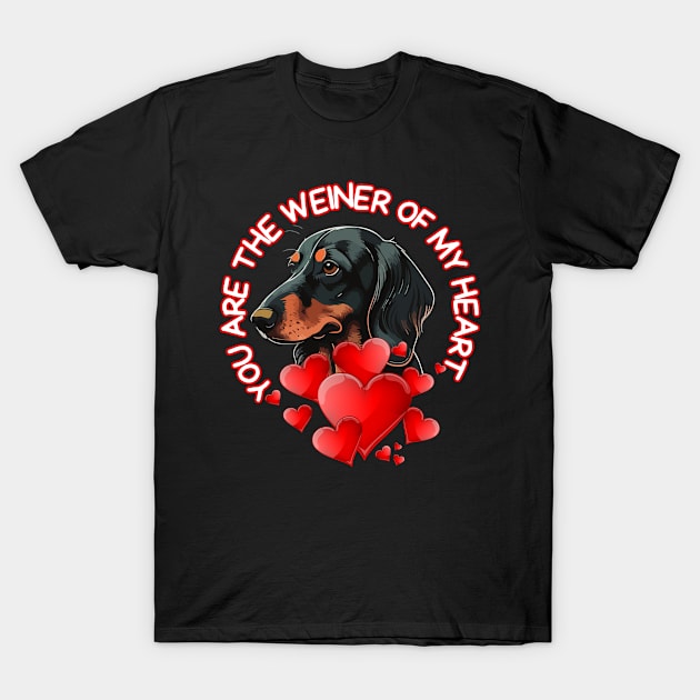 You Are The Weiner Of My Heart Dachshund Valentine Quotes T-Shirt by Illustradise